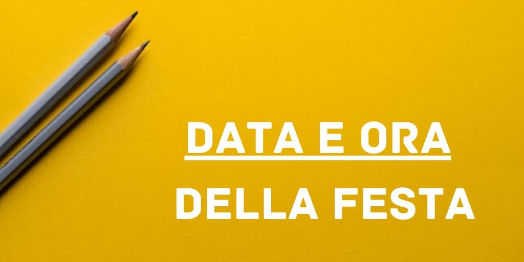 Cosa scrivere negli inviti data e ora della festa