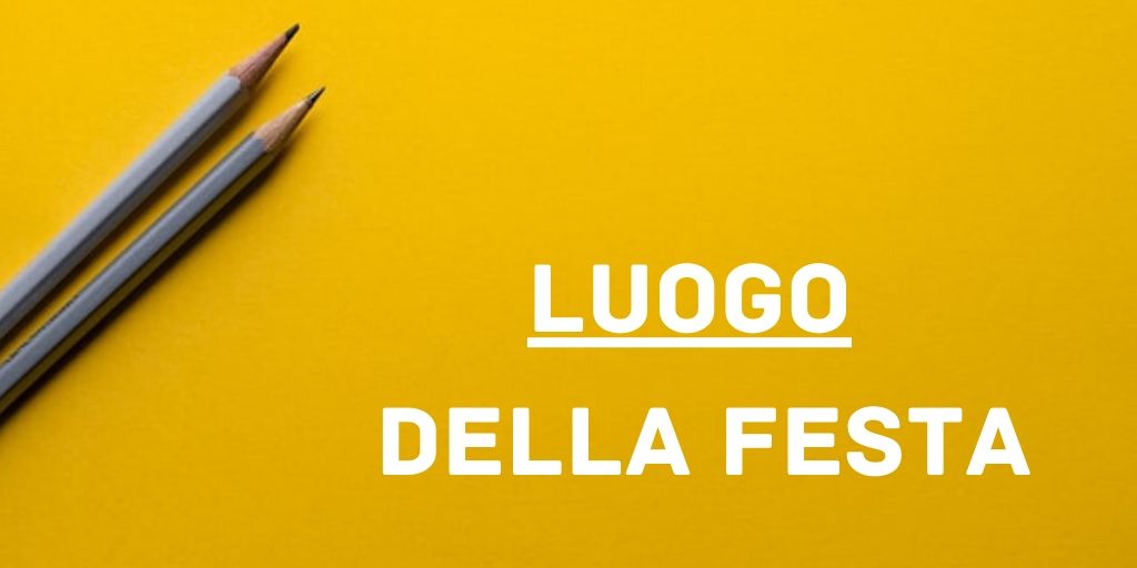 Cosa scrivere negli inviti il luogo della festa